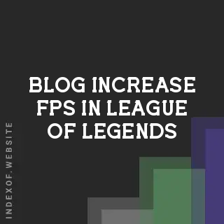 Increase FPS in League of Legends (2026 Edition) - The Ultimate Performance Guide | Logo - Indexof